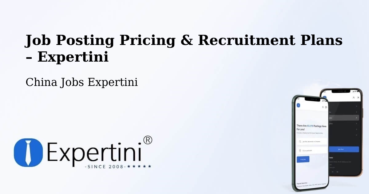 Job Posting Pricing & Recruitment Plans – Fuyang - Fuyang, China Jobs Expertini