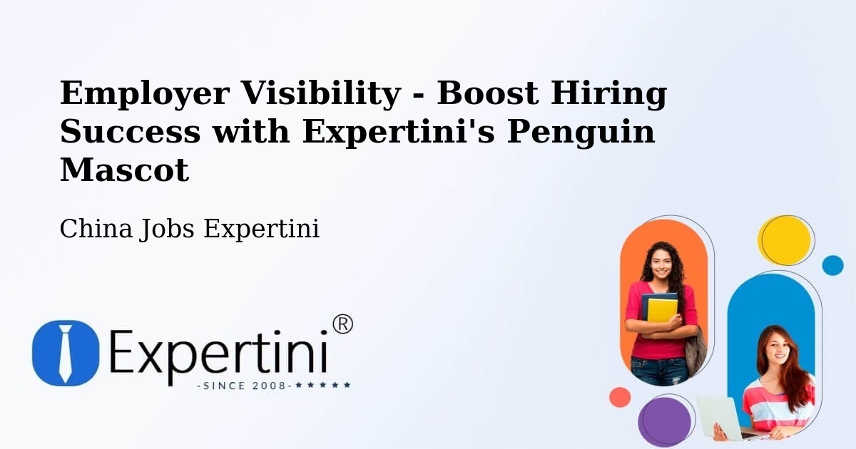 CV and Resume Visibility Optimization – Fuyang - China Jobs Expertini